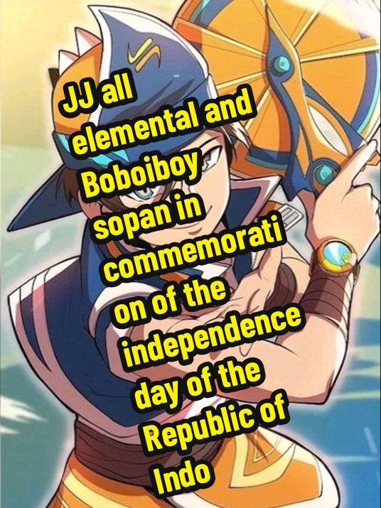 Jedag jedug Boboiboy elemental plus kakanda sopan dulu ya, soalnya bentar lagi udah mau masuk hari kemerdekaan Republik Indonesia yang ke 80 tahun cuy 🤩🥳. Credits by: @monstagalaxycard  #creatorsearchinsights #fyppppppppppppppppppppppp #promomakanmerdeka #bismillahfypシ #foryoupagе #fypdong #17agustus2025🇮🇩 #bendera one piece konyol #benderaonepieceberkibar #candaanruangtengah #boboiboysori✨🍀 #majutakgentar #kuasaelementaltahap3 #boboiboysopan🌪☀️  #windaraboboiboy  #pejabatviral #gentar  #boboiboyofficial 