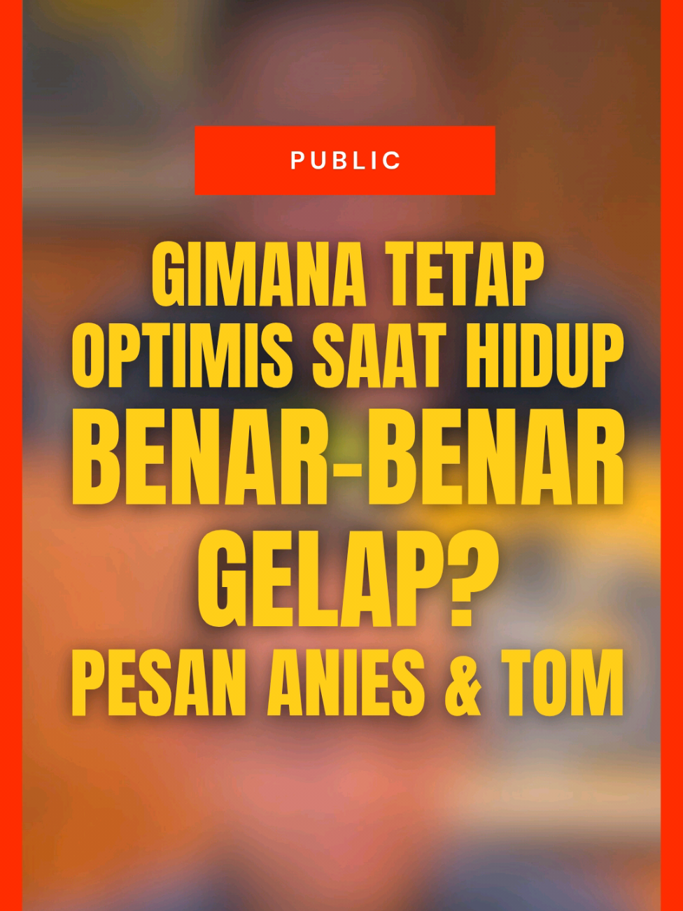 Gimana Tetap Optimis Saat Hidup Benar-Benar Gelap? Pesan Anies & Tom #tomlembong #aniesbaswedan #podcastclips #podcast 