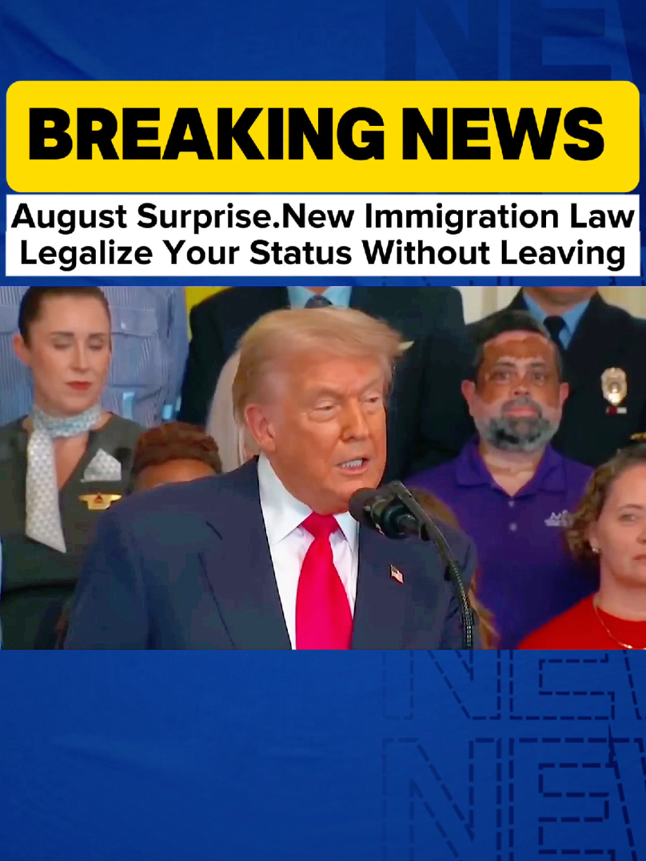 August Surprise.New Immigration Law Legalize Your Status Without Leaving #news #trumpnewstoday #immigrant # #newrules #subsidy 