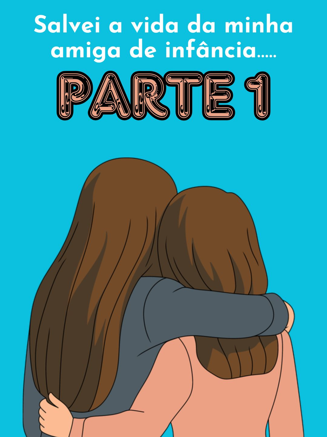 PARTE 1 / Salvei a vida da minha amiga de infância...#redditbrasil #reddithistorias #redditstories