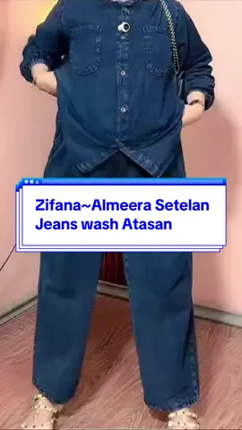 Zifana~Almeera Setelan Jeans wash #fyp #fypage #fyppppppppppppppppppppppp #oneset #onesetjeans #setelan #setelanjumbo 