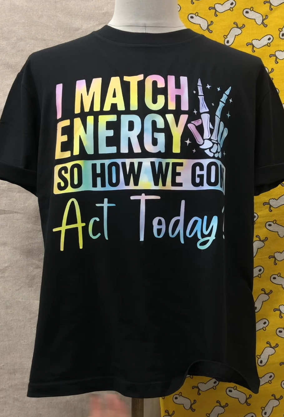 I Match Energy So How We Gon Act Today