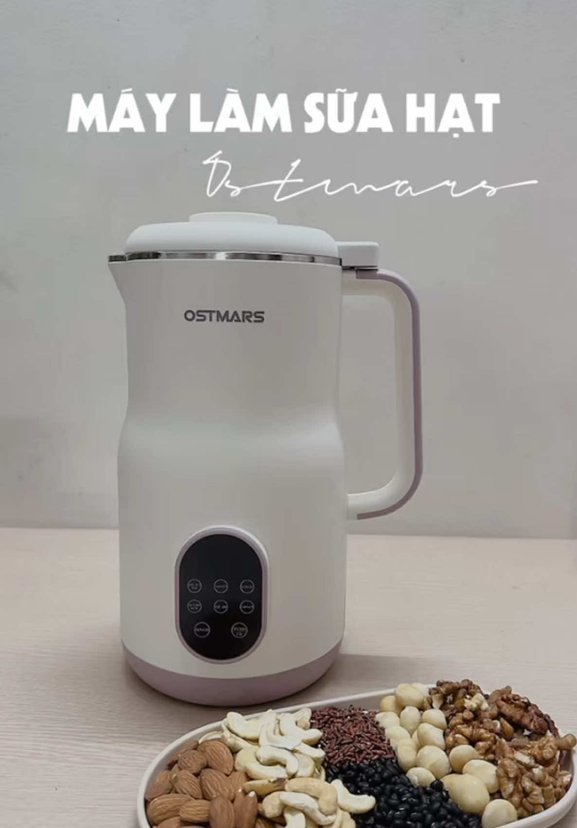 “Máy làm sữa hạt OSTMARS – Sữa mịn, sữa về, mẹ nhàn tênh” “#ostmars #maylamsuahat #loisua #mebimsua #maylamsuahatostmars 