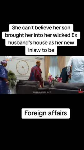 She can't believe her son brought her into her w!cked Ex husband's house as her new inlaw to be#foreignaffairs #viral #nollywoodmovies 