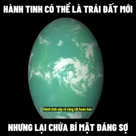 Hành Tinh Có Thể Sẽ Là Trái Đất Mới#Tonedoithuong 