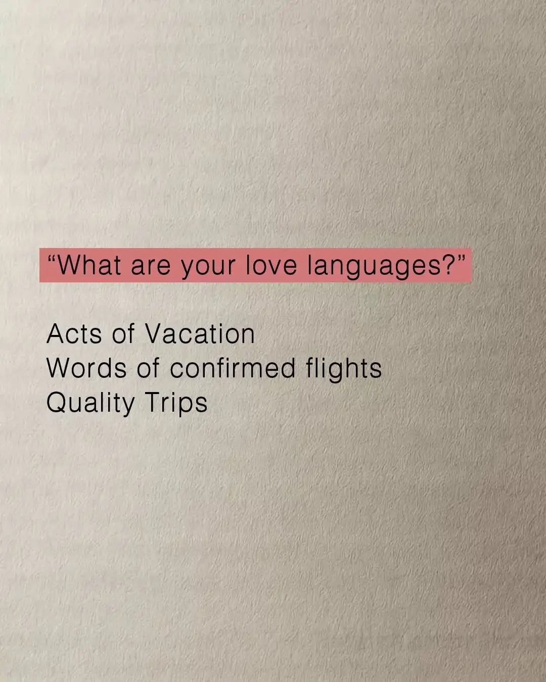 “What’s your love language?” Me: TSA PreCheck, booked #flights, and matching passports.  #Romance me with a #travel itinerary #BookedAndBusy #FlyMeOut #Passport #JetSet #Quality #Time #ActsOfKindness #CouplesWhoTravel #VacationVibes