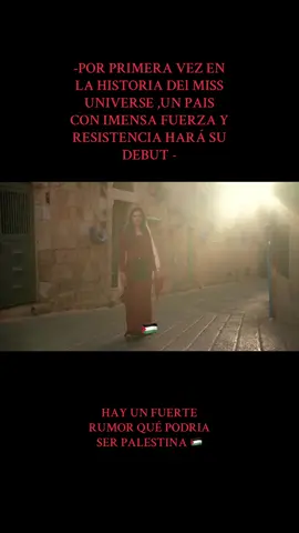 -PODRIA SER PALESTINA 🇵🇸#missuniverse #palestina #🇵🇸 #palestina🇪🇭 #palestinalibre🇵🇸 