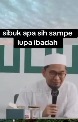sesibuk apa sih sampe lupa ibadah #ustadzadihidayat #ngajibareng #islamic_video #fyp 