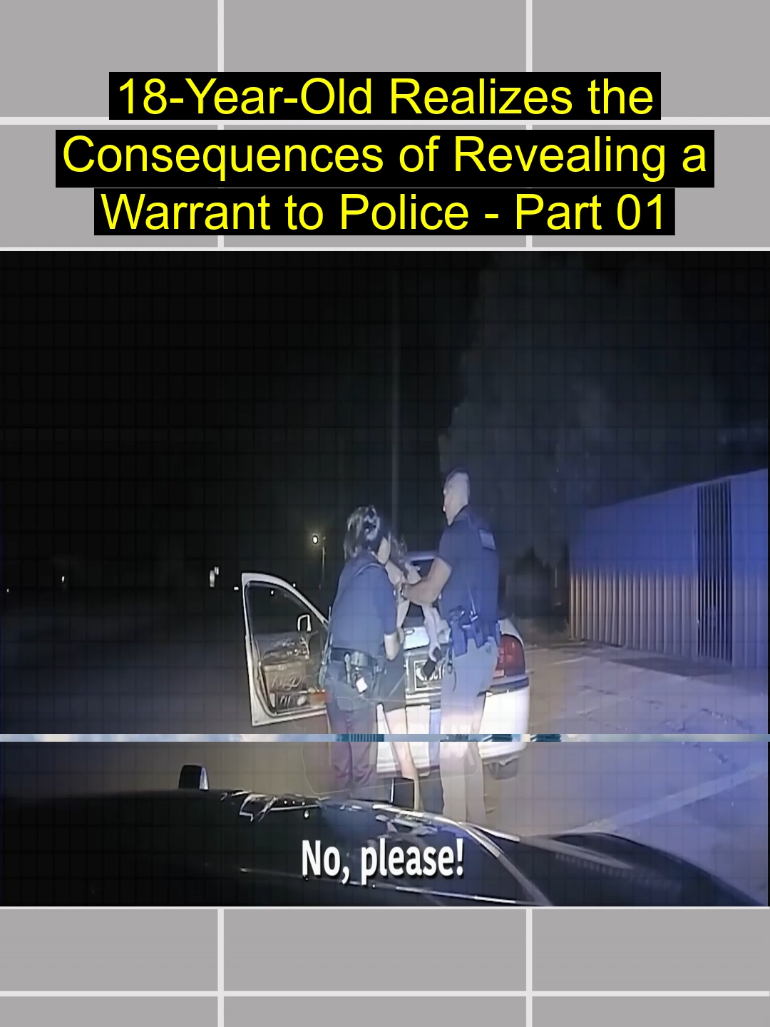 18-Year-Old Realizes the Consequences of Revealing a Warrant to Police - Part 01 #foryou