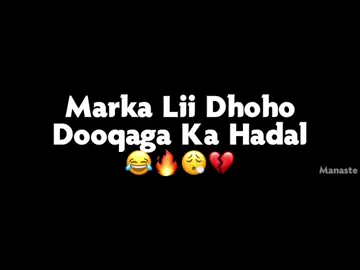 Dooqeyga 😂🔥 #manaste🐊🖤 #writing #foryou #viewsproblem #Shp 