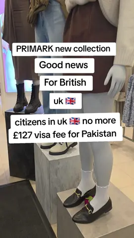 PRIMARK new collection #Good News for British citizens in UK no more£ 127 visa fee for Pakistan#videoviral #fyp  #uk🇬🇧 #💖 