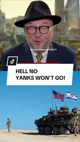 HELL NO, YANKS WON’T GO #georgegalloway #moats #trump #israel #gaza 