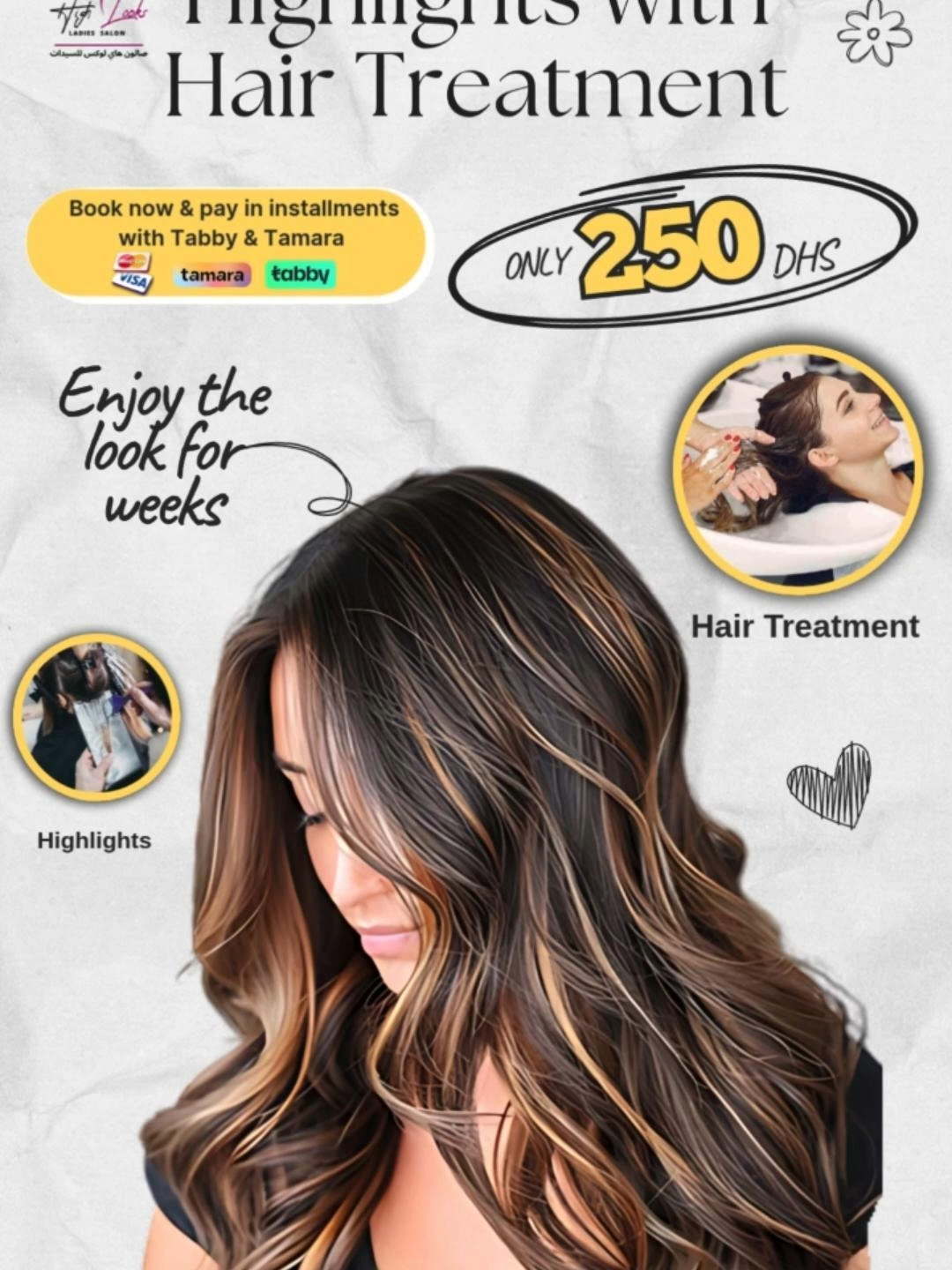 Get Highlights + Hair Treatment for ONLY DHS 250 💇‍♀️ 💛 Enjoy a fresh, vibrant look that lasts for weeks — without breaking the bank! ✅ Professional Highlights ✅ Nourishing Hair Treatment ✅ Smooth & Shiny Finish ✅ Long-Lasting Color ✅ Perfect for Any Occasion ✅ Quick & Safe Application 💳 Book now & pay in installments with Tabby & Tamara (Visa & Mastercard accepted) 📍 High Looks Ladies Salon صالون هاي لوكس للسيدات 🏢 1901, ADCP Tower C, Level 19, Behind City Season Hotel, Downtown Abu Dhabi 📞 050 620 4846 | ☎ 026 672 270 📌 Limited-Time Offer – Only DHS 250 📅 All services to be used in one visit only