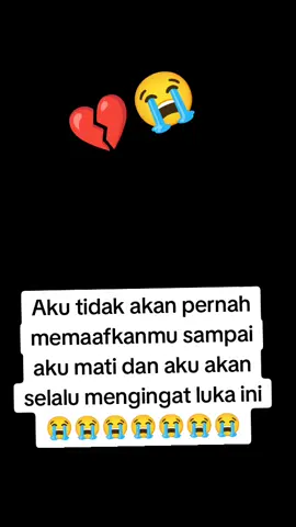 aku akan pernah memaafkanmu 💔💔💔💔💔💔💔💔💔🥲🥲🥲🥲🥲🥲🥲🥲