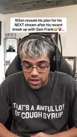 N3on reveals his plan for his NEXT stream after his recent break up with Sam Frank😭❤️‍🩹… #n3on #samfrank #n3onclips 