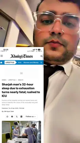 Sharjah man's 32-hour sleep due to exhaustion turns nearly fatal; rushed to ICU Doctors at the hospital carried out several tests and scans to identify the cause of his unusually long and deep sleep#foryou #khaleejtimes #gulfnews #dubai #dubaipolice #foryour #Uk @Atif AlKhaleej 🇦🇪 @🦁SKT DUBAI🇦🇪🇵🇰🦅 