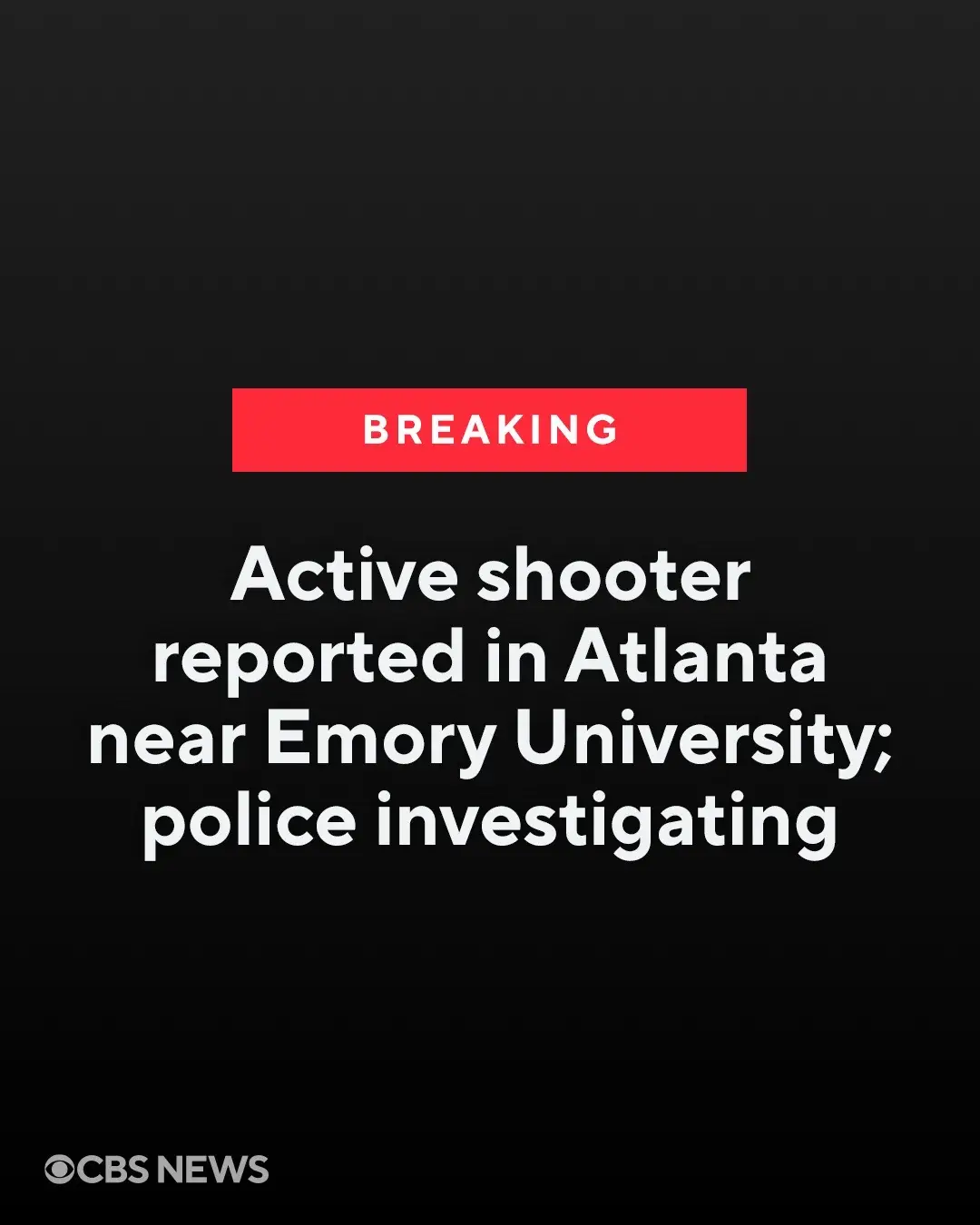 Police in Atlanta say they are investigating reports of an active shooter near Emory University. 