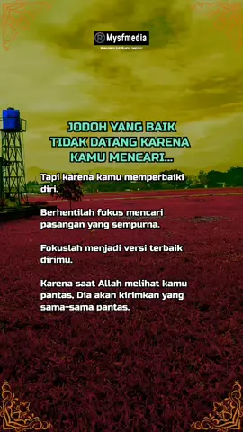 JODOH YANG BAIK TIDAK DATANG KARENA KAMU MENCARI...  #Quotes #inspirasi #motivasi