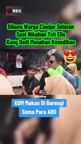 Di buru warga cianjur Selatan, saat Nikahan teh Elis, kang Dedi Mulyadi menahan Kesedihan, makan di barengi sama para ABG kampung 🤣🤣🤣 #gubernurjawabarat #kangdedimulyadi #fyp #sorotan #pengikut #hutri80 #dirgahayuindonesia #cianjur #kondangan 