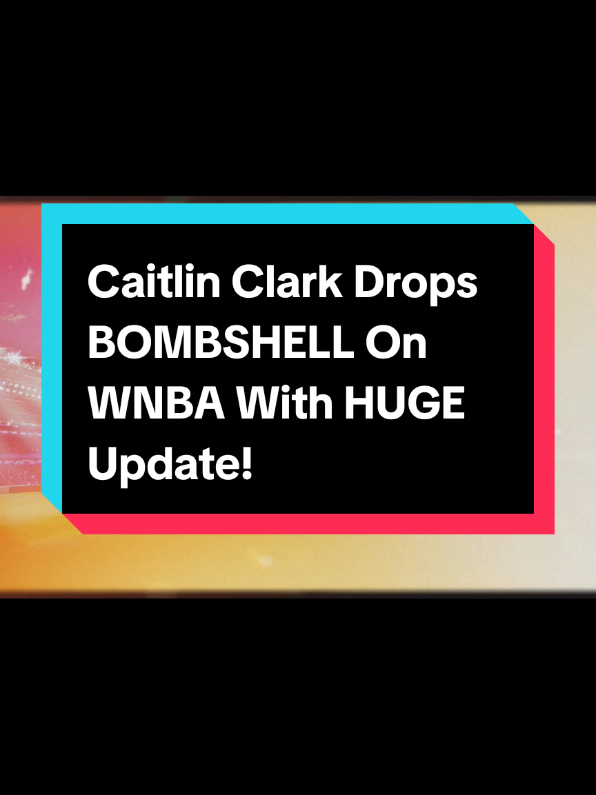 Caitlin Clark Drops BOMBSHELL On WNBA With HUGE Update! #caitlinclark #WNBA 