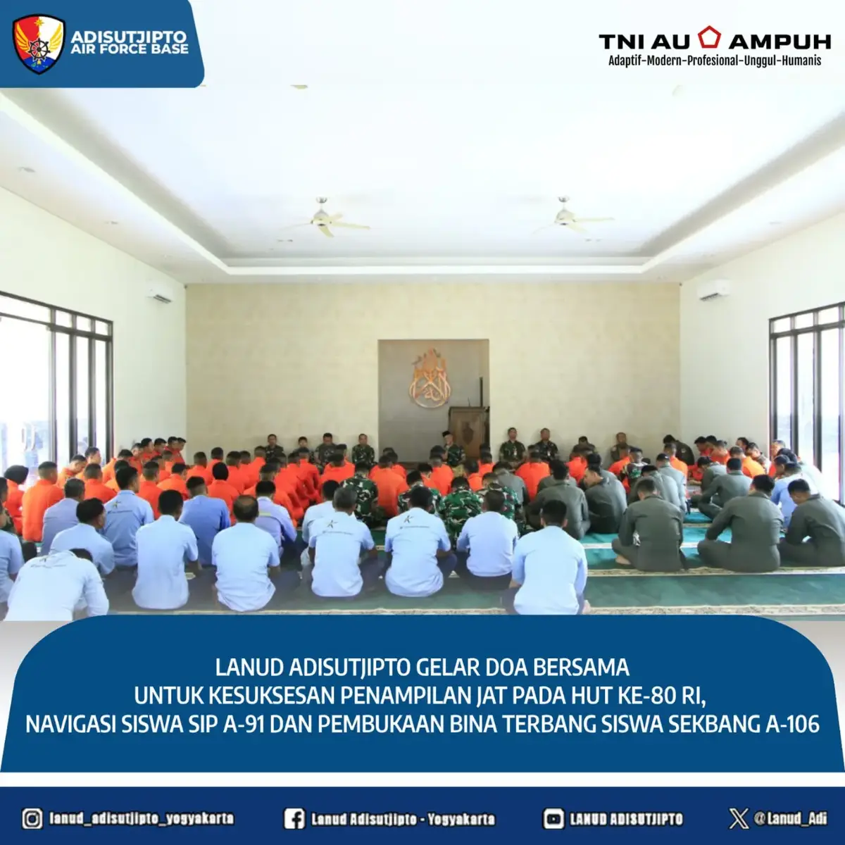 Lanud Adisutjipto Gelar Doa Bersama untuk Kesuksesan Penampilan JAT Pada HUT ke-80 RI, Navigasi Siswa SIP A-91, dan Pembukaan Bina Terbang Siswa Sekbang A-106  Yogyakarta, Pen Lanud Adisutjipto. Dalam rangka memohon kelancaran dan kesuksesan berbagai agenda penting yang akan dilaksanakan, Lanud Adisutjipto menggelar doa bersama di Masjid Al-Huda Wingdik 100/Terbang, Jumat (8/8/2025). Doa bersama ini digelar untuk memohon kelancaran dan keberhasilan penampilan Jupiter Aerobatic Team (JAT) pada peringatan HUT ke-80 Republik Indonesia, kesuksesan pelaksanaan Navigasi Sekolah Instruktur Penerbang (SIP) A-91, serta kelancaran pelaksanaan tahap Bina Terbang siawa Sekolah Penerbang (Sekbang) A-106. Kegiatan yang dilaksanakan seusai salat Jumat ini dimulai dengan pembacaan ayat suci Al-Qur’an, dilanjutkan tausiah singkat, dan diakhiri dengan doa bersama yang dipimpin oleh Kepala Pembinaan Mental dan Ideologi (Kabintalid) Lanud Adisutjipto, Letkol Sus Muchidin, S.Ag., M.A. Di tempat terpisah, Danlanud Adisutjipto Marsma TNI Toto Ginanto, S.T., M.A.P., M.Han., menyampaikan bahwa doa bersama ini merupakan wujud rasa syukur sekaligus ikhtiar batin untuk memohon perlindungan Allah SWT terhadap seluruh agenda yang akan dilaksanakan Lanud Adisutjipto. Lebih lanjut dikatakan Danlanud, seluruh kegiatan yang akan dilaksanakan ini merupakan tugas yang sangat penting dan membanggakan, baik untuk satuan maupun TNI AU secara keseluruhan.  “Melalui doa bersama, kita berharap seluruh rangkaian kegiatan dapat berjalan lancar, aman, dan memberikan hasil terbaik,” tutup Danlanud. Turut hadir dalam kegiatan ini para Kepala Dinas, Komandan Satuan, para instruktur penerbang dan navigator, ground crew, siswa SIP A-91 dan Sekbang A-106. #penlanudadisutjipto  #fypシ゚viral  #yogyakarta  #tiktok  #tniau  #jupiters 