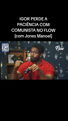 IGOR PERDE A PACIÊNCIA COM COMUNISTA NO FLOW [com Jones Manoel] #flow #igor3k #jonesmanoel  #podcastclips #videoviral #socialismo 
