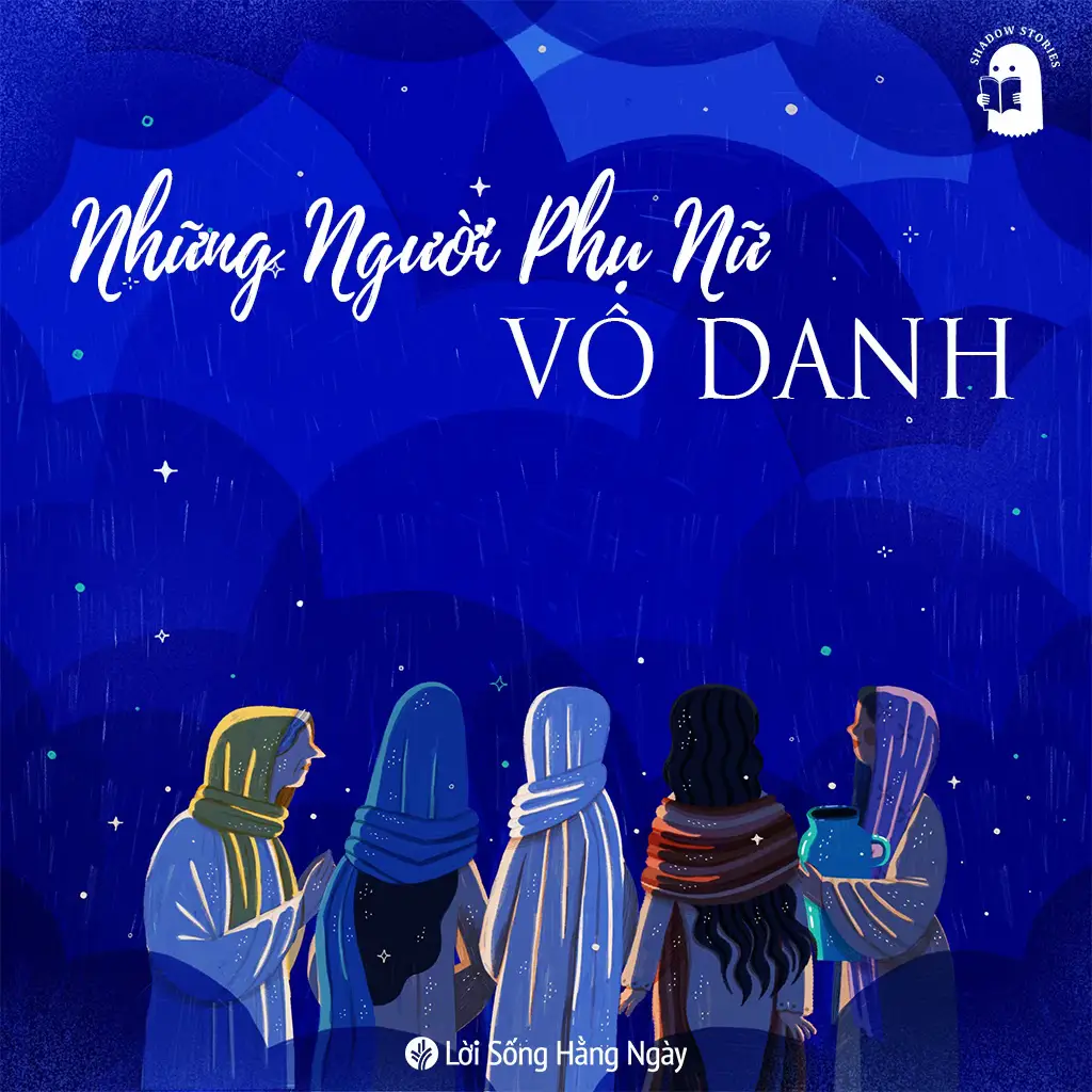 Những người phụ nữ VÔ DANH  #Godislove 