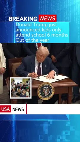 Donald Trump just announced kids only attend school 6 months Out of the year#news #fyp #breakingnews #foryou#us #trump #school #student 