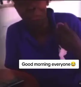 Good morning everyone😂