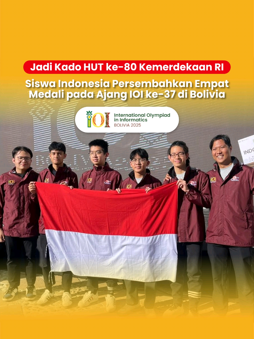 Halo #SobatPrestasi ! Siswa Indonesia kembali meraih prestasi gemilang di ajang talenta internasional. Kali ini, siswa Indonesia meraih empat medali pada ajang International Olympiad in Informatics (IOI) ke-37 yang diselenggarakan pada 27 Juli s.d. 3 Agustus 2025 di Sucre, Bolivia. 🇮🇩 Kemendikdasmen melalui Pusat Prestasi Nasional (Puspresnas) mengucapkan Selamat atas prestasi yang diraih: Medali Perak 🥈: -Kelven Nathanael (SMA Katolik St. Louis 1 Surabaya) Medali Perunggu 🥉: -Hanif Achdan Pietoyo (SMA Kesatuan Bangsa Yogyakarta) -Aufan Ahmad Mumtaza (SMAS Al-Irsyad Satya)  -Nathan Allan (SMA Kanisius Jakarta) Apresiasi setinggi-tingginya juga disampaikan kepada Tim Pembina, yaitu Ammar Fathin Sabili dari Universitas Indonesia sebagai Team Leader dan Joel Gunawan dari Tim Olimpiade Komputer Indonesia (TOKI) sebagai Deputy Leader. Semoga dapat menginspirasi #SobatPrestasi !  #PrestasiUntukSemua  #PendidikanBermutuUntukSemua  #KemendikdasmenRAMAH  #TalentaEmasIndonesia  #Puspresnas #PusatPrestasiNasional  #JujurItuJuara  #PembinaanInternasional  #IOI #IOI2025 