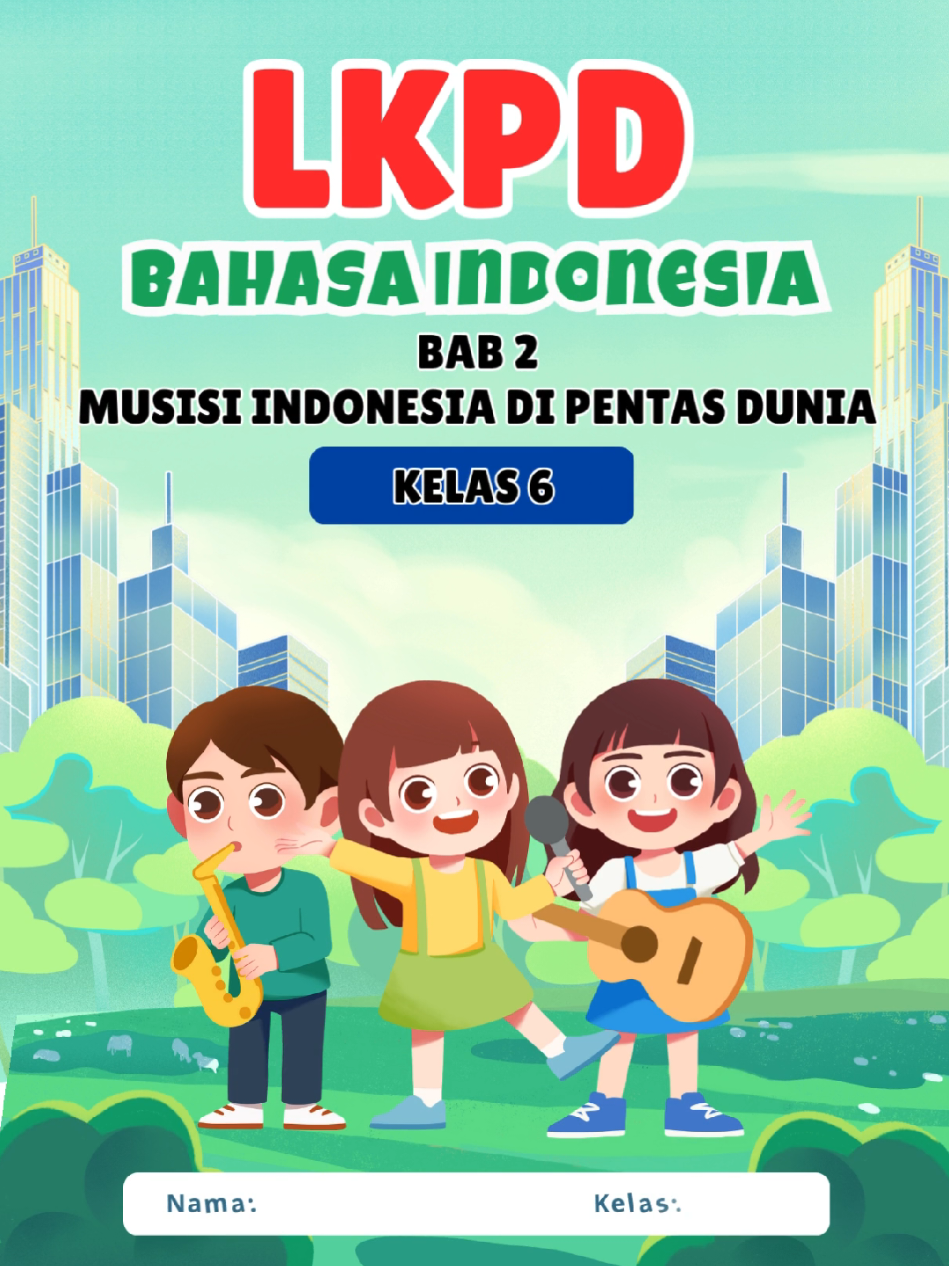 LKPD BAHASA INDONESIA KELAS 6 Bab 2 - Musisi Indonesia di Pentas Dunia #lkpdkelas6 #kelas6 #lkpdbahasaindonesia #lkpdbahasaindonesiakelas6 #lembarkerjapesertadidik #bahasaindonesiakelas6 #bab2kelas6 #semesterganjil #kurmer #kurikulummerdeka #kurikulummerdekabelajar #merdekabelajar 