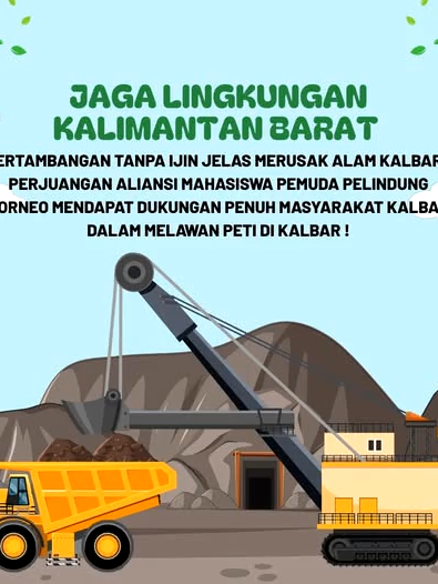 Masyarakat Kalbar menolak kegiatan PETI. PETI hanya merusak lingkungan dan tidak ada manfaat sama sekali.
