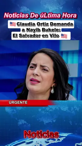 Última Hora Claudia Ortiz demanda a Nayib Bukele El Salvador hoy #noticia #news #alerta #elsalvador #ultimahora Noticia de Última Hora