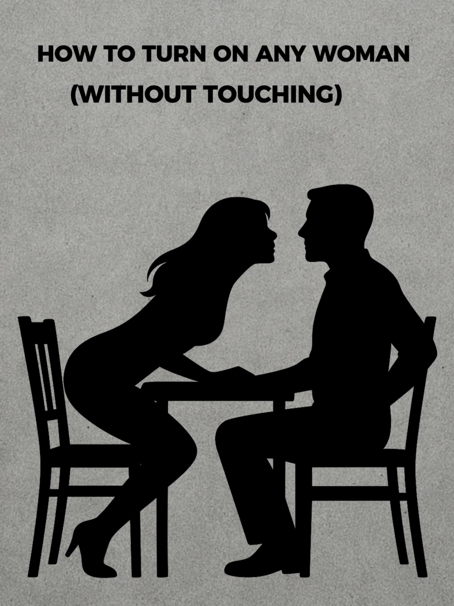 How to Turn ON any woman without touching her.