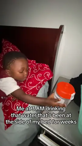 Water 🤝🏾 3AM #relatable#fyp#xyzbca#babiesoftiktok#BlackTikTok#water