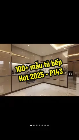 Quá nhiều mẫu đẹp cho các bác tham khảo ạ #noithat #nhadep #tubep #tiktokgiaitri #trending #yeubepnghiennha #fyp #nghiennha #xuhuong #tubepinoxcanhkinh