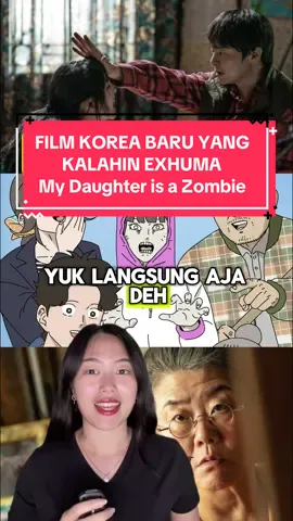Exhuma minggir dulu, karena ada yang baru 🔥 #fyp #foryou #foryoupage #film #korea #filmkorea #mydaughterisazombie #jojungsuk #choiyuri #filmmydaughterisazombie #tiktoktainment 