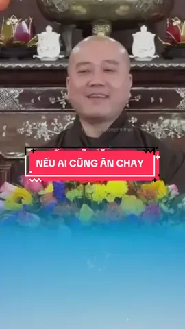 Nếu ai cũng ăn chay #congdongtinhthuc #anchay #thichphaphoa #phatphap 