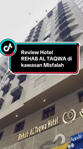 Hotel *REHAB AL TAQWA mekkah  Hotel terletak di kawasan MISFALAH, berjarak kurang dari 20 menitan berjalan kaki dari hotel ke pelataran haram, atau sekitar  1km.