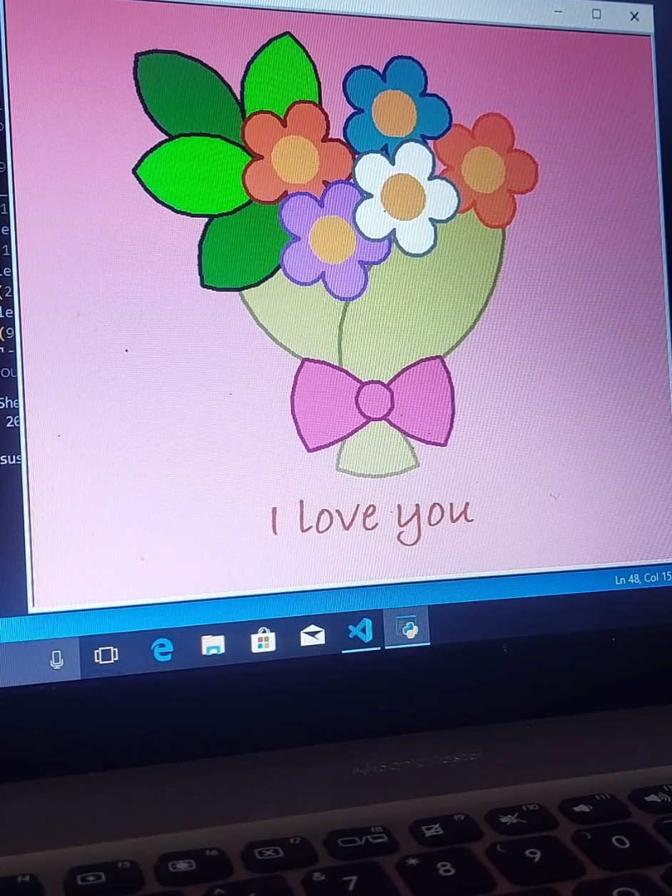 I always give flowers in my own way #fyp #flowers #iloveyou #coding #programming #teknikinformatika #phyton #bucin 