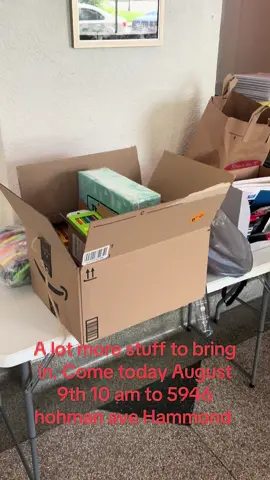 Come today and get the supplies 10 am 5946 hohman ave Hammond August 9th 