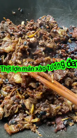 Thịt lợn mán xào tương đen Cao Bằng  !!! Mn đã thử chưa ?#xuhuong #dacsandantoc #lợn_rừng #lợn_bản #lợn_mán 