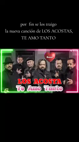 Te amo tanto Los Acosta #losacosta🥰🤞🎶favoritas 