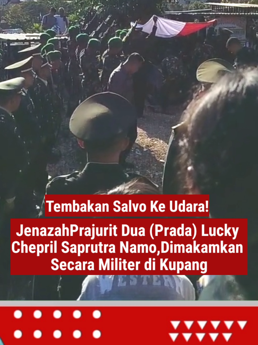 JenazahPrajurit Dua (Prada) Lucky Chepril Saprutra Namo, dimakamkan secara militer di Pemakaman Umum Kapadala, Kota Kupang, Provinsi Nusa Tenggara Timur, Sabtu, 9 Agustus 2025. #PradaLucky  #Pemakaman #IsakTangis #ViralHariIni #PrajuritTNI #Lucky #TNI #UpacaraMiliter #NTT #KotaKupang