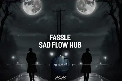 FASSLE slowed and reverb sad flow hub #slowedandreverb__song❤️ #fyp #foryou #foryoupage #viralvideo #trending #sadflowhub 