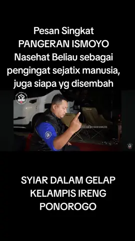 PESAN SINGKAT DAN NASEHAT PANGERAN ISMOYO SEBAGAI PENGINGAT... #FANS.SDG.KORWIL.SURABAYARAYA @Syiar Dalam Gelap  #SYIARDALAMGELAP 