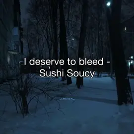 #SUSHISOUCY | how life‘s been feeling recently #sushisoucy #ideservetobleed #song #fyp #CapCut #trend @⭐️ @꩜ 𝘥𝘦𝘯𝘴𝘵𝘦𝘳𝘴 ꩜ @ANIME⛩ @Idk @emozai™ @flo☆ (suho's left toe) 