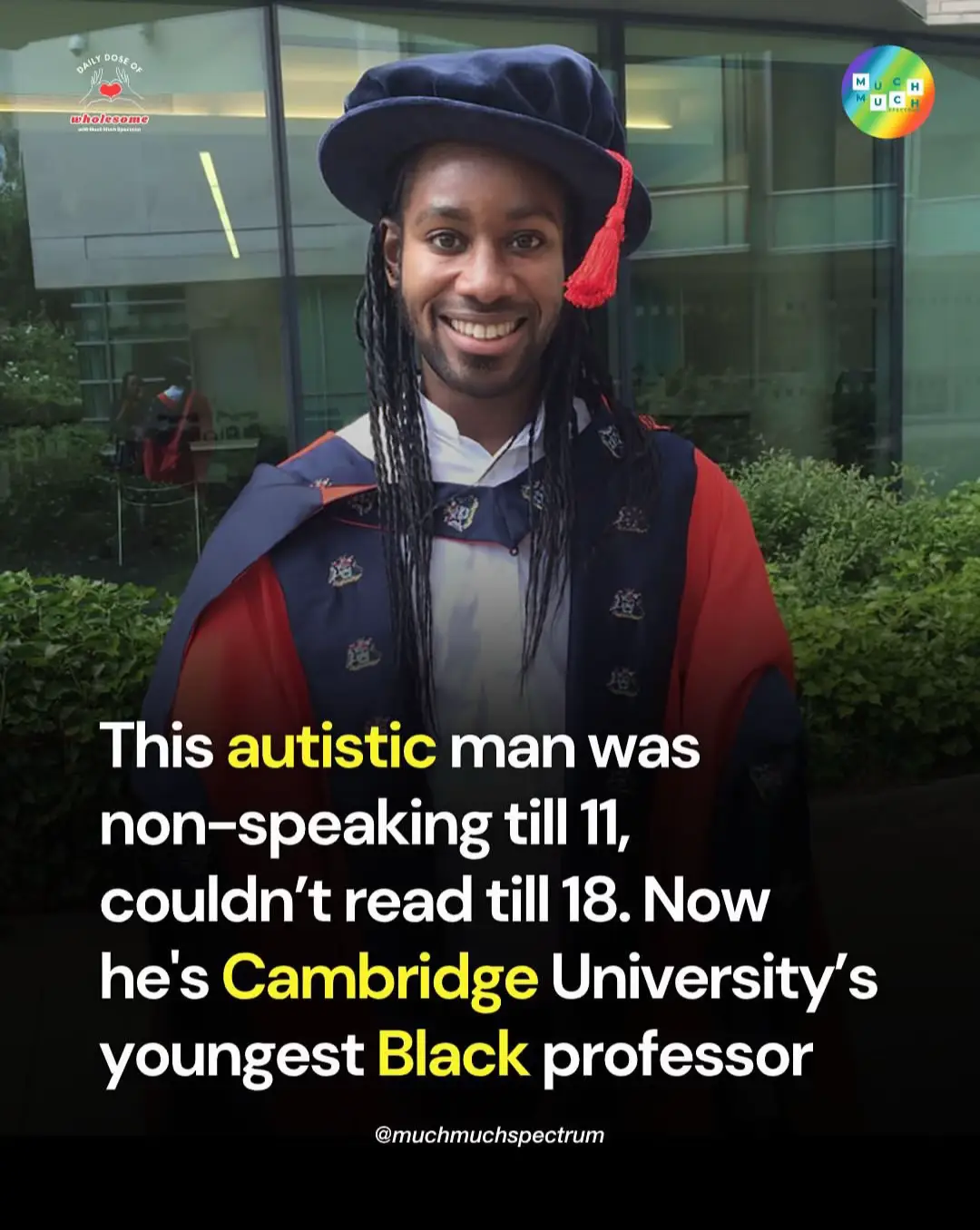 Posted @withregram • @muchmuchspectrum He didn’t speak till 11. Couldn’t read till 18. Today, Jason Arday is Cambridge’s youngest Black professor—and he’s using his platform to democratize education, uplift neurodivergent youth, and make elite spaces more inclusive. Diagnosed with autism and global developmental delay, Jason’s journey—from working night shifts to publishing academic books—isn’t just about beating the odds. It’s about community, representation, and creating access for those often left out. His story straddles race, class, and neurodivergence—and it’s proof that inclusion in academia isn’t just necessary, it’s possible. #GoodNews #PositiveNews #MuchMuchSpectrum #AutismAcceptance #Cambridge #DisabledAndProud #DisabilityInclusion #Viral #NonSpeaking #NonVerbal #ActuallyAutistic #InclusiveEducation #InspiringStories #AutisticAdults