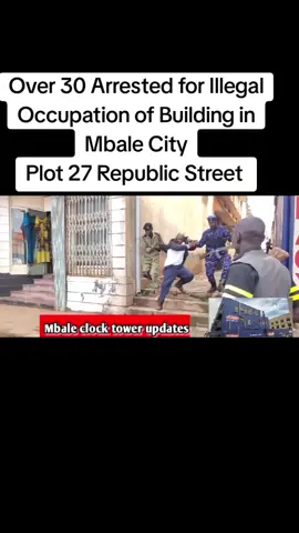 Police in Mbale City have arrested more than 30 people for illegally occupying a building located on Republic Street, Plot 27. The property formerly belonged to the late Indian businessman Kamuleshi.