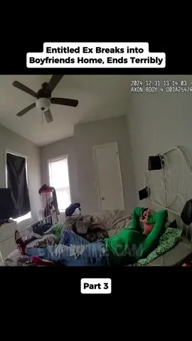 Entitled Ex Breaks into Boyfriends Home, Ends Terribly #cops #police #fyp 